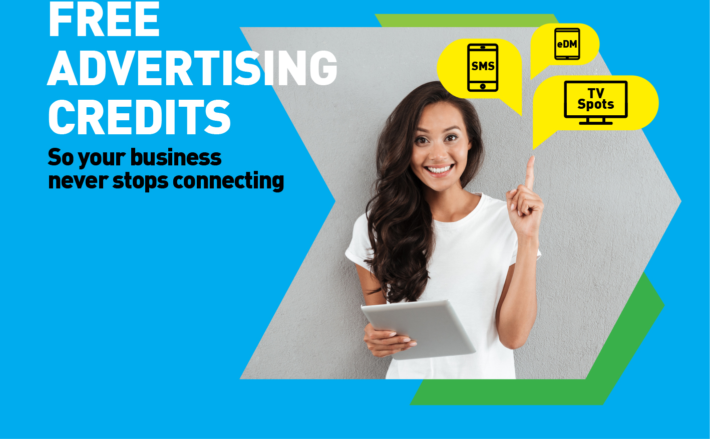 Free Advertising Credits so your business never stops connecting